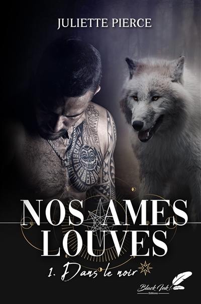 Nos âmes louves. Vol. 1. Dans le noir