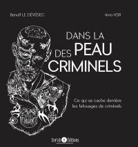 Dans la peau des criminels : ce qui se cache derrière les tatouages de criminels