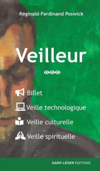 Veilleur : billet, veille technologique, veille culturelle, veille spirituelle. Vol. 3