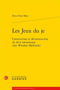 Les jeux du jeu : construction et déconstruction du récit romanesque chez Wieslaw Mysliwski