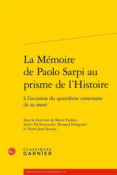 La mémoire de Paolo Sarpi au prisme de l'histoire : à l'occasion du quatrième centenaire de sa mort