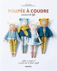 Poupée à coudre : exercices de style : réaliser sa poupée et sa garde-robe au grand complet