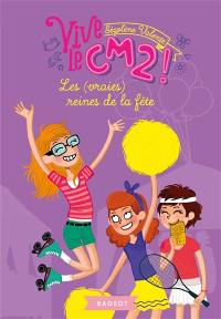 Vive le CM2 !. Vol. 3. Les (vraies) reines de la fête