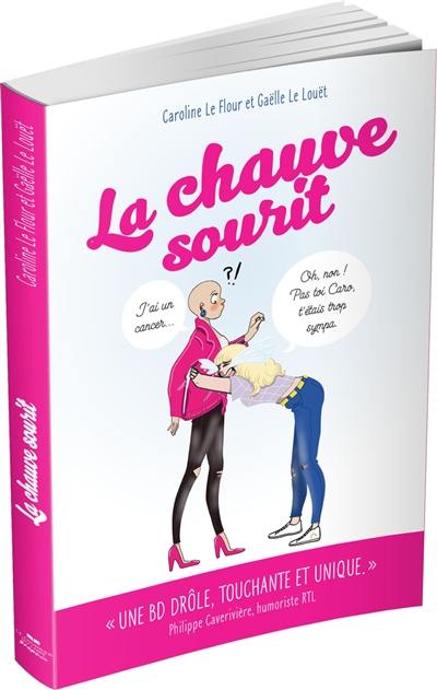 La chauve sourit : mon cancer va vous faire mourir... de rire !