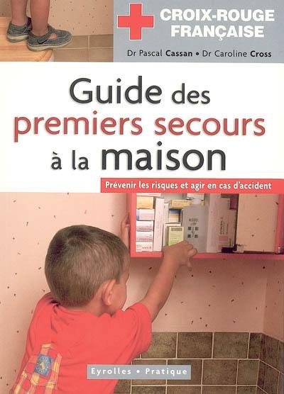 Guide des premiers secours à la maison : prévenir les risques et agir en cas d'accident