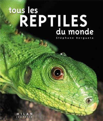 Tous les reptiles du monde