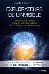 Explorateurs de l'invisible : une plongée au coeur des plus grands mystères de l'Univers et de nous-même