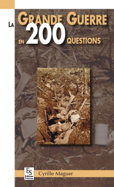 La Grande Guerre en 200 questions