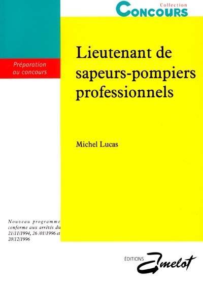 Lieutenant de sapeurs-pompiers professionnels : préparation aux concours interne-externe et annales corrigées