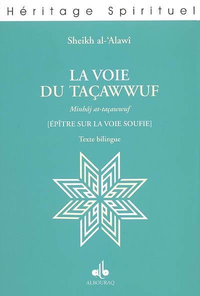 La voie du taçawwuf : épître sur la voie soufie