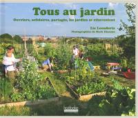 Tous au jardin : ouvriers, solidaires, partagés, les jardins se réinventent