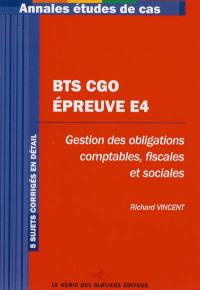 Annales épreuve E4 : gestion des obligations comptables, fiscales et sociales : étude de cas BTS comptabilité et gestion des organisations