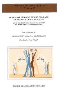 Actualité du droit public comparé en France et en Allemagne : actes des séminaires franco-allemands de droit public comparé (2006-2007)