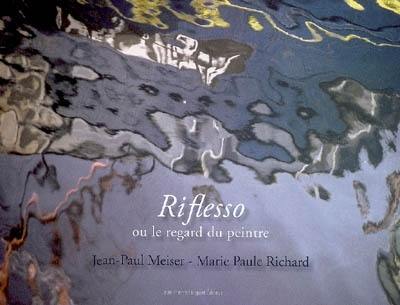 Riflesso ou Le regard du peintre