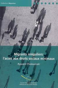 Migrants irréguliers : l'accès aux droits sociaux minimaux