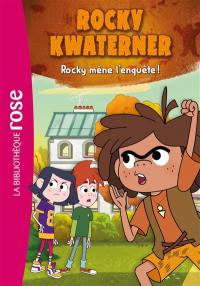 Rocky Kwaterner. Vol. 2. Rocky mène l'enquête !