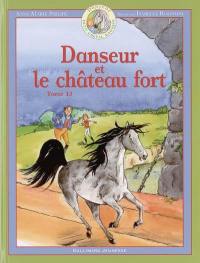 Danseur : petit cheval magique. Vol. 13. Danseur et le château fort