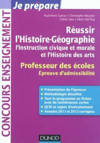 Réussir l'histoire géographie, l'instruction civique et morale et l'histoire des arts : professeur des écoles : épreuve d'admissibilité