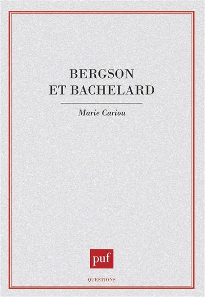 Bergson et Bachelard