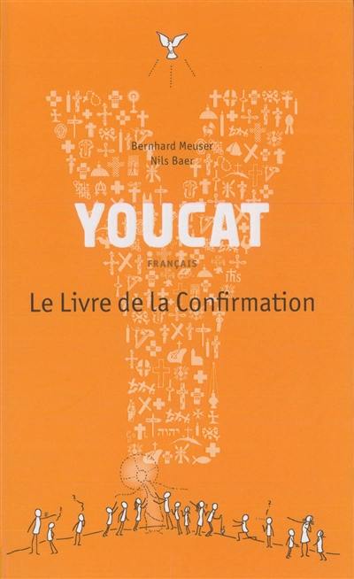 Youcat : français : le livre de la confirmation