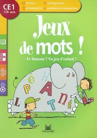 Jeux de mots ! CE1, 7-8 ans : le français ? un jeu d'enfant !