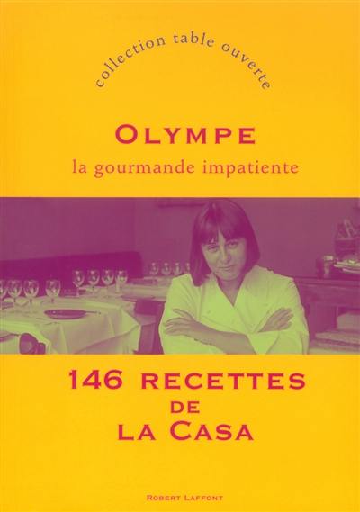 La gourmande impatiente : 146 recettes de la Casa