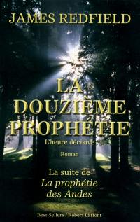 La douzième prophétie : l'heure décisive