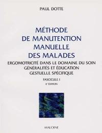 Méthode de manutention manuelle des malades. Vol. 1. Education gestuelle spécifique