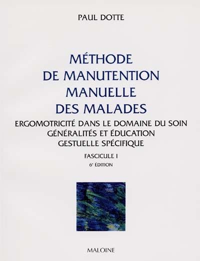 Méthode de manutention manuelle des malades. Vol. 1. Education gestuelle spécifique