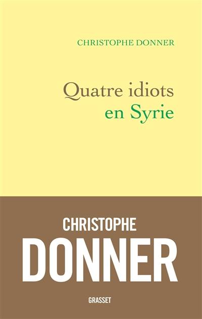 Quatre idiots en Syrie