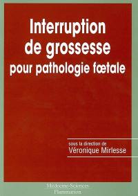 Interruption de grossesse pour pathologie foetale