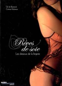 Rêves de soie : les dessous de la lingerie