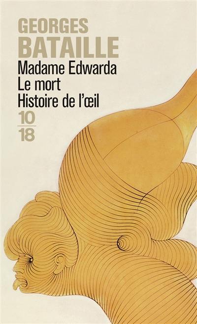 Madame Edwarda. Le Mort. Histoire de l'oeil