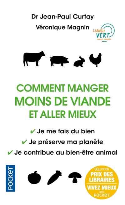 Comment manger moins de viande et aller mieux : je me fais du bien, je préserve ma planète, je contribue au bien-être animal