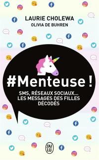 #Menteuse ! : sms, réseaux sociaux... : les messages des filles décodés