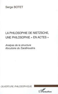 La philosophie de Nietzsche, une philosophie en actes : analyse de la structure illocutoire du Zarathoustra