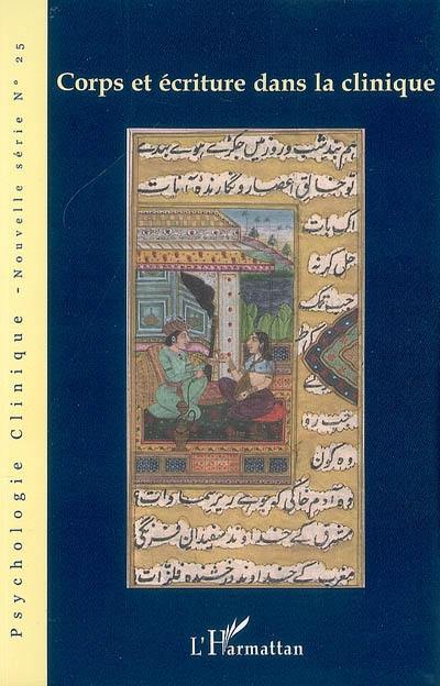Psychologie clinique, nouvelle série, n° 25. Corps et écriture dans la clinique
