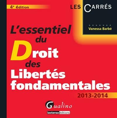 L'essentiel du droit des libertés fondamentales 2013-2014