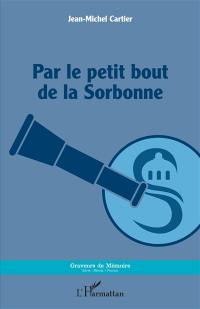 Par le petit bout de la Sorbonne