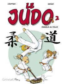 Le judo. Vol. 2. Panique au dojo