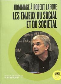 Enjeux du social et du sociétal : entre histoire et droit : en hommage à Robert Lafore