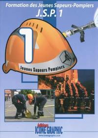 Formation des jeunes sapeurs-pompiers : JSP. Vol. 1