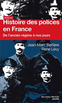 Histoire des polices en France : de l'Ancien Régime à nos jours