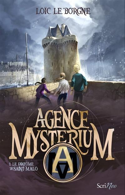 Agence Mysterium. Le fantôme de Saint-Malo