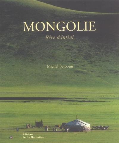 Mongolie : rêve d'infini