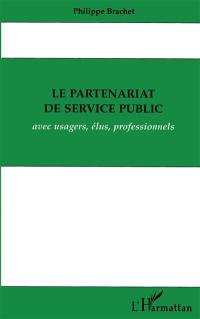 Le Partenariat de service public avec usagers, élus et professionnels