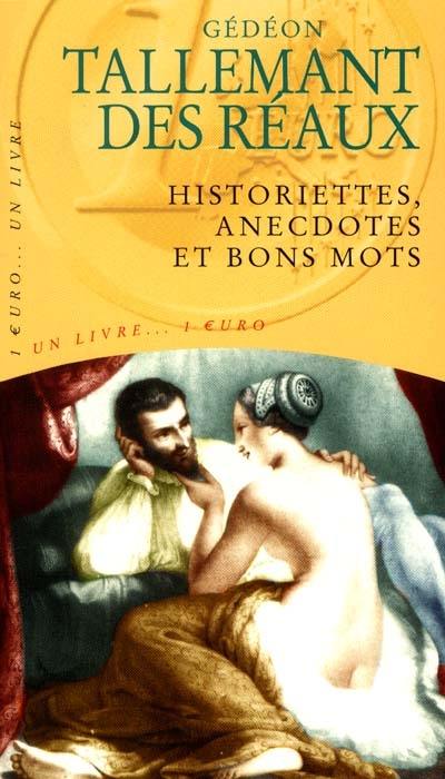 Historiettes, anecdotes et bons mots