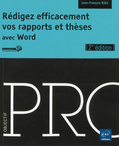 Rédigez efficacement vos rapports et thèses : avec Word