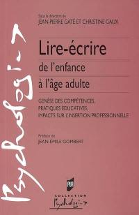 Lire-écrire de l'enfance à l'âge adulte : genèse des compétences, pratiques éducatives, impacts sur l'insertion professionnelle