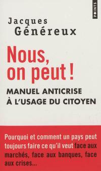 Nous, on peut ! : manuel anticrise à l'usage du citoyen